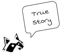 Illustration eines stilisierten Waschbärenkopfs mit einer Sprechblase, in der „True story“ steht.